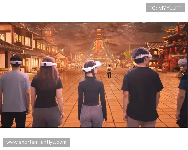 开元体育娱乐：结合虚拟现实技术打造沉浸式体育娱乐体验的行业实践